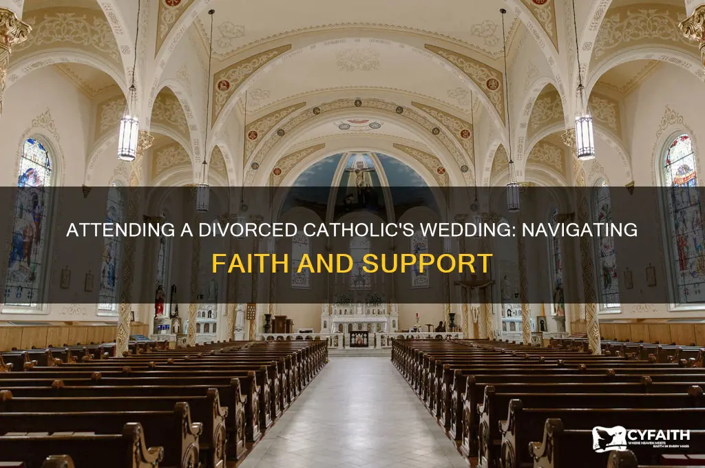 should i attend the wedding of a divorced catholic