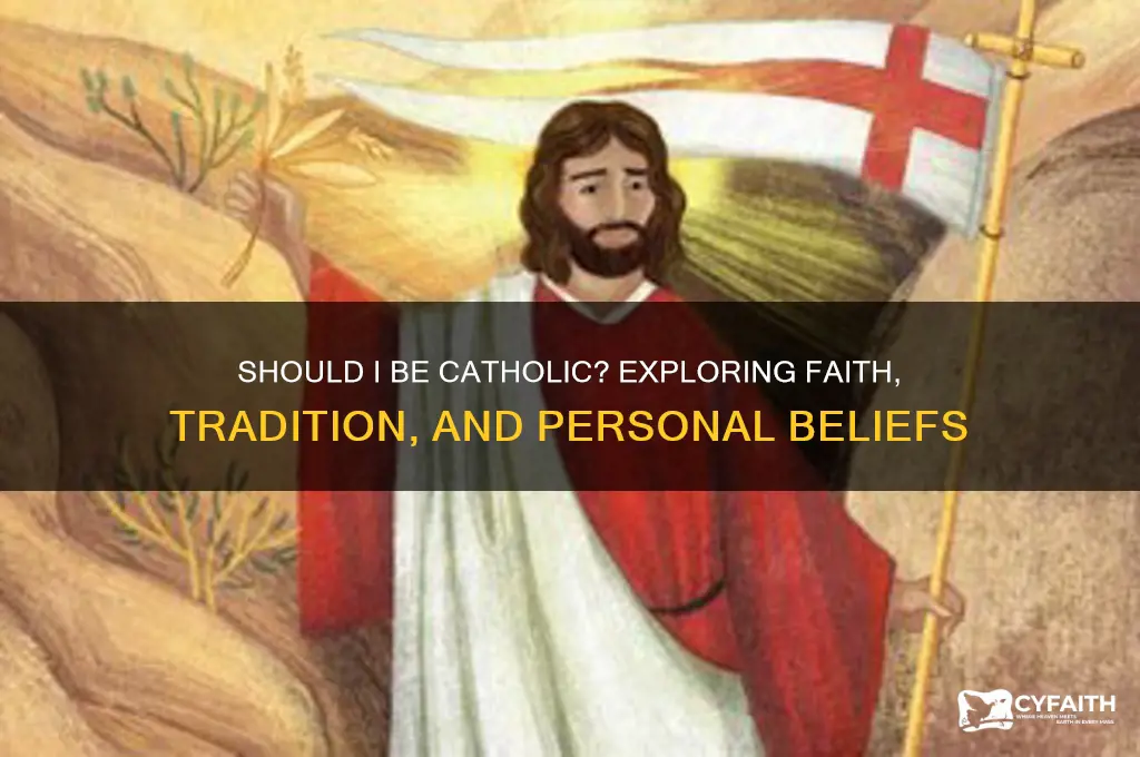 should i be catholic