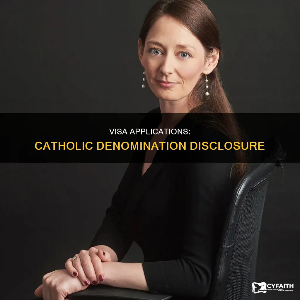 should i put catholic on my visa application