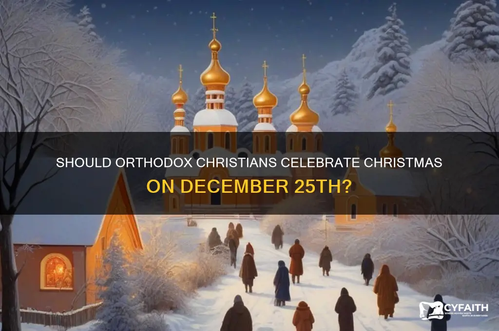 should orthodox christians celebrate christmas on dec 25th
