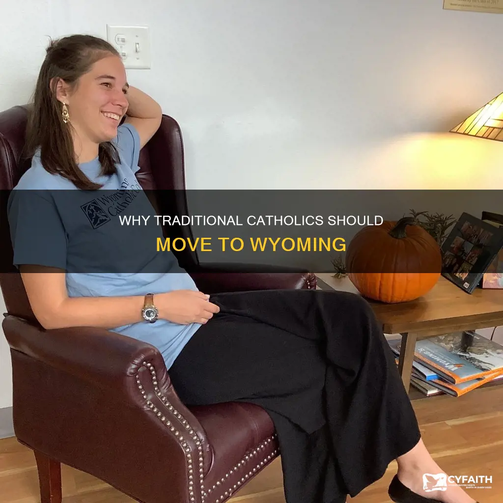 should traditional catholics move to wyoming