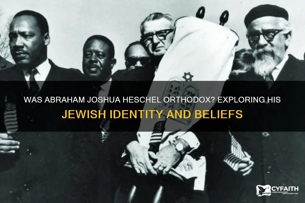 was abraham joshua heschel orthodox