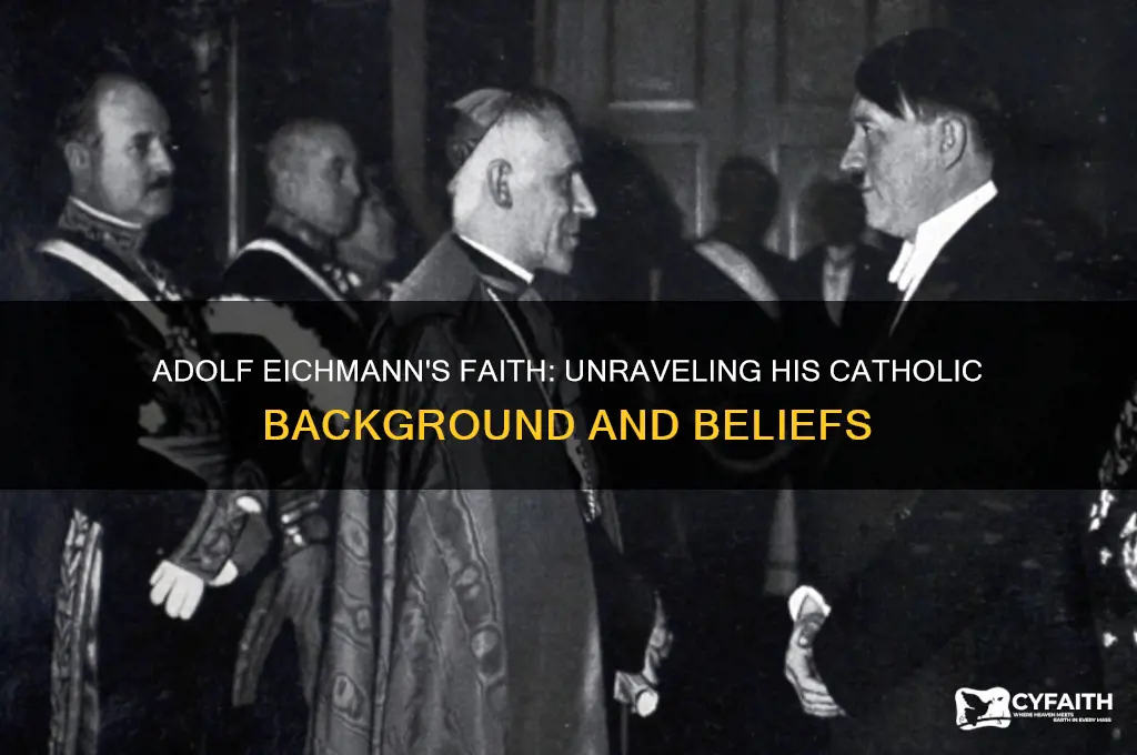 was adolf eichmann catholic