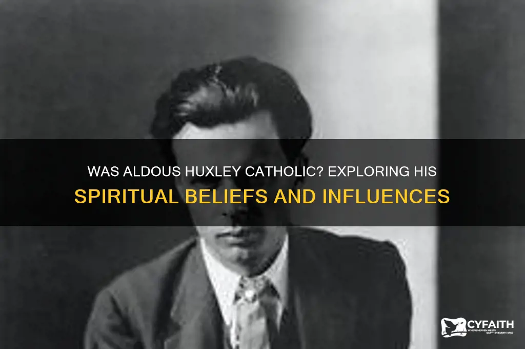 was aldous huxley catholic