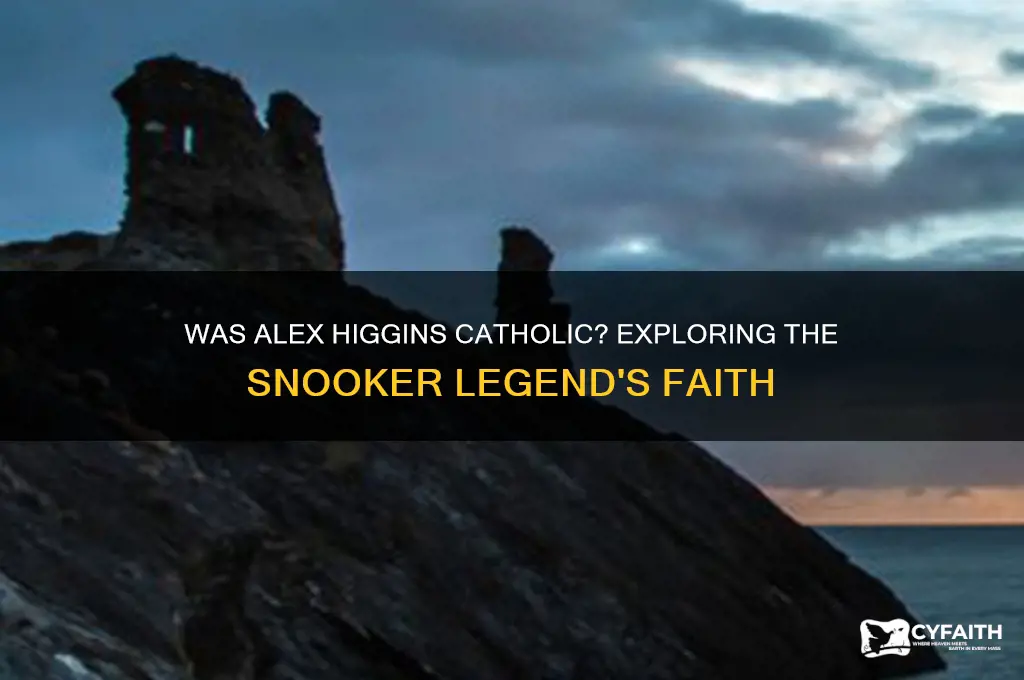 was alex higgins catholic