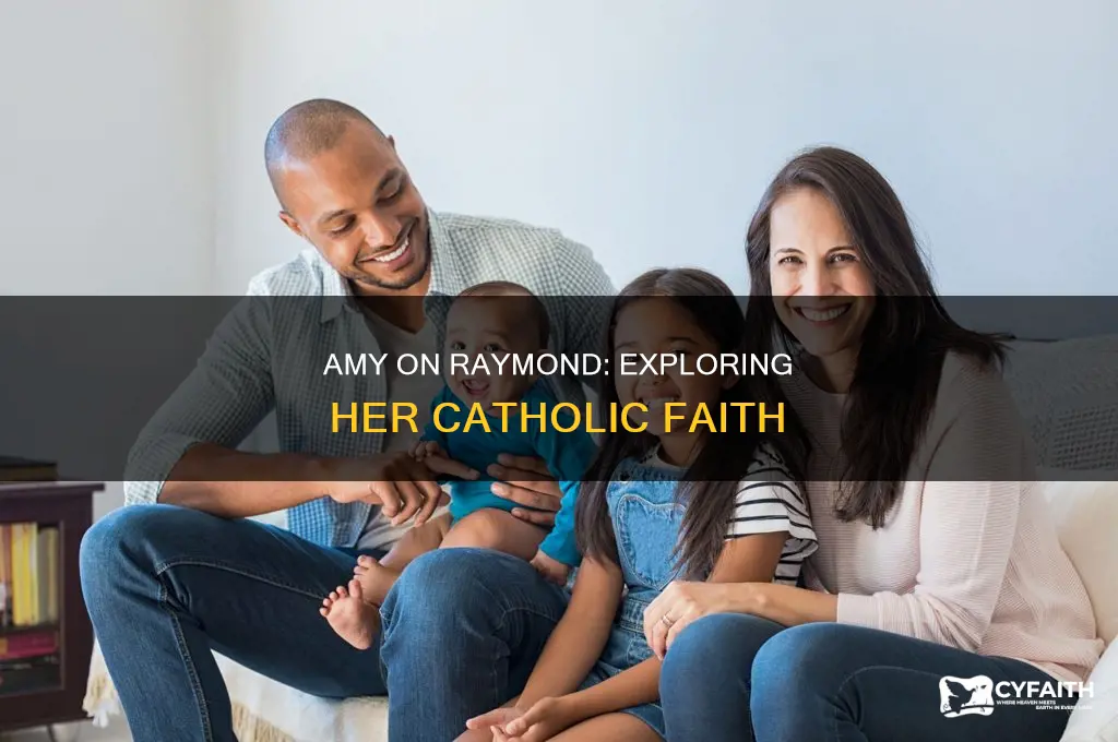 was amy on raymond a catholic