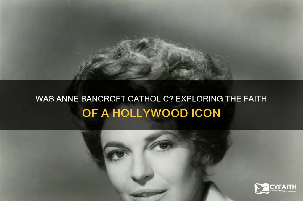 was anne bancroft catholic