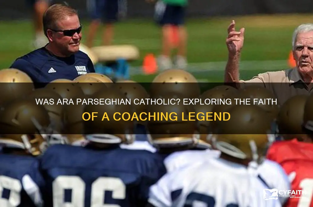 was ara parseghian catholic