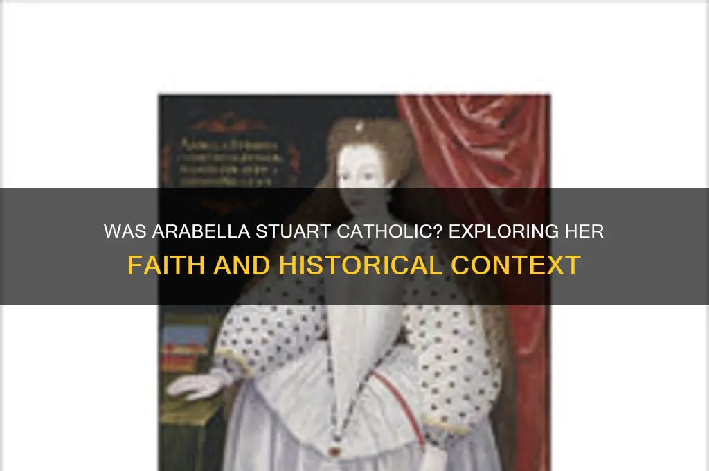 was arabella stuart catholic