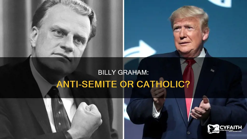was billy graham an anti-semite catholic
