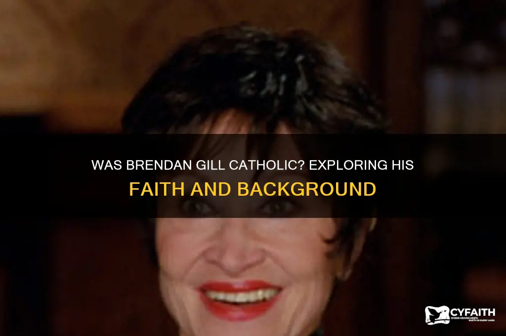 was brendan gill catholic