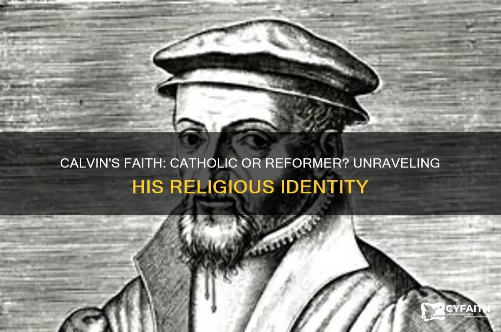 was calvin a catholic