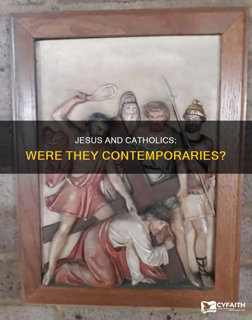 was catholics around in jesus time