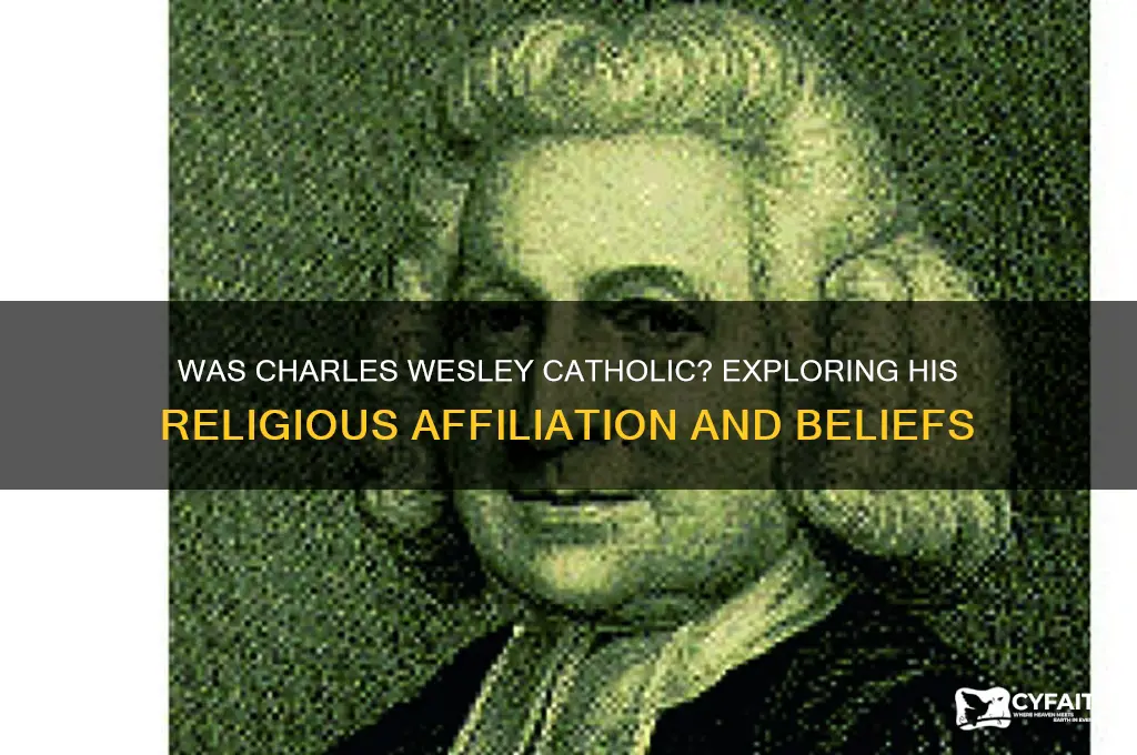 was charles wesley catholic