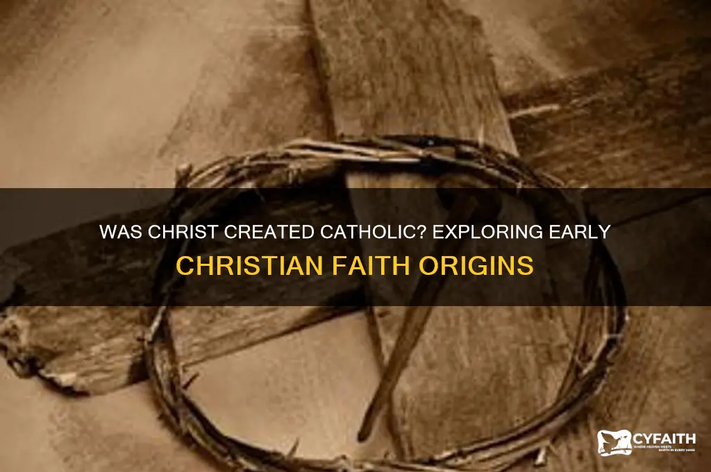 was christ created catholic