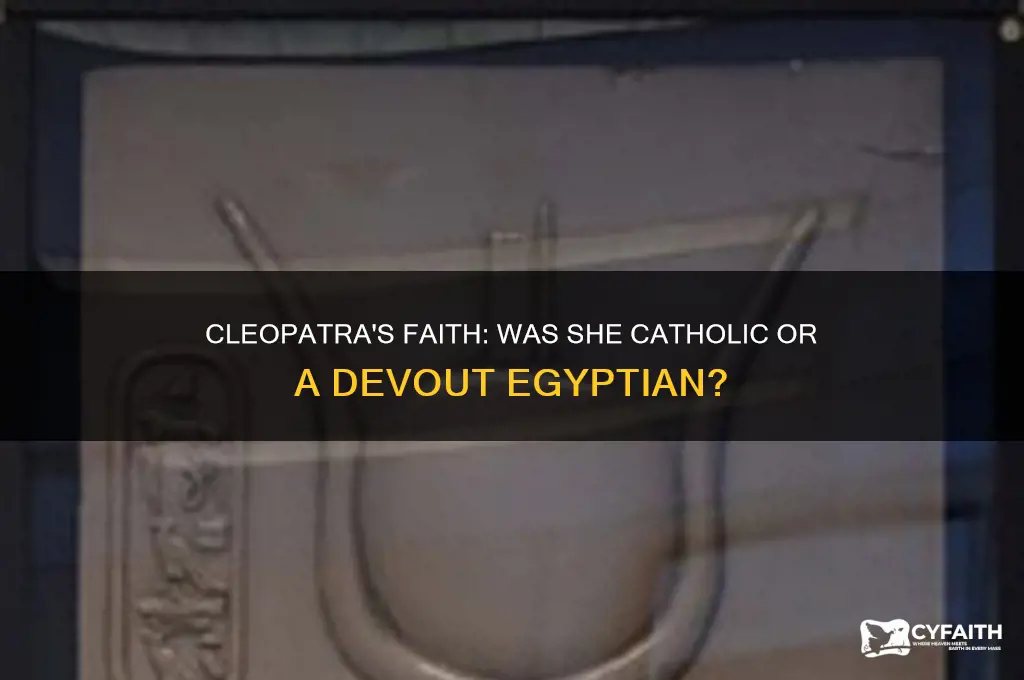 was cleopatra catholic