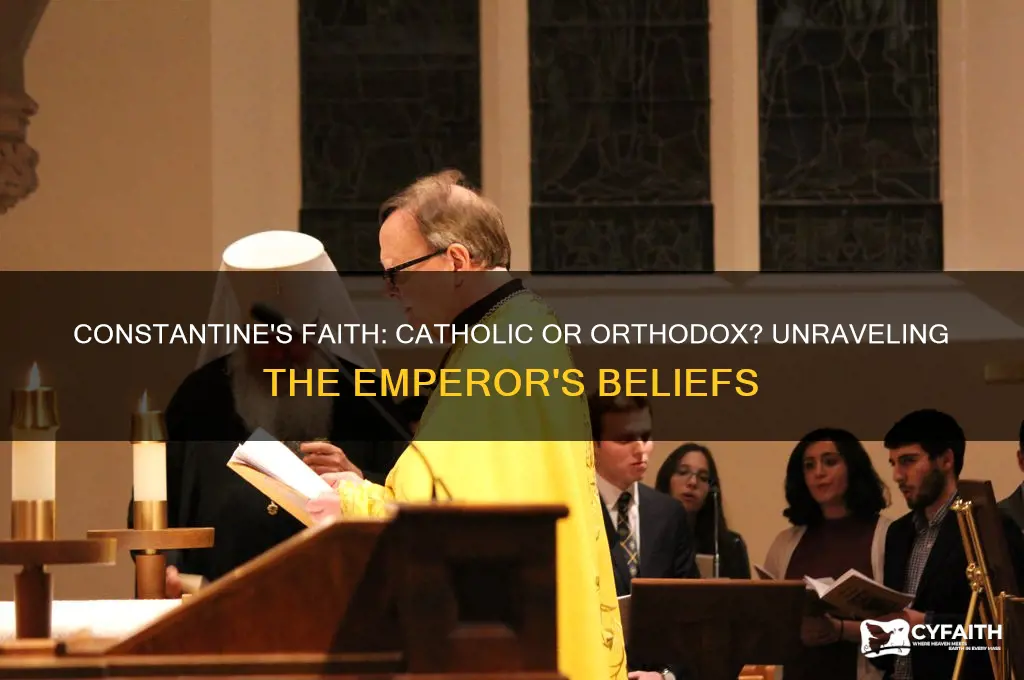 was constantine catholic or orthodox