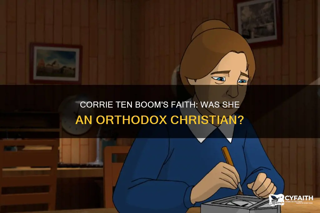 was corrie ten boom a orthodox christian