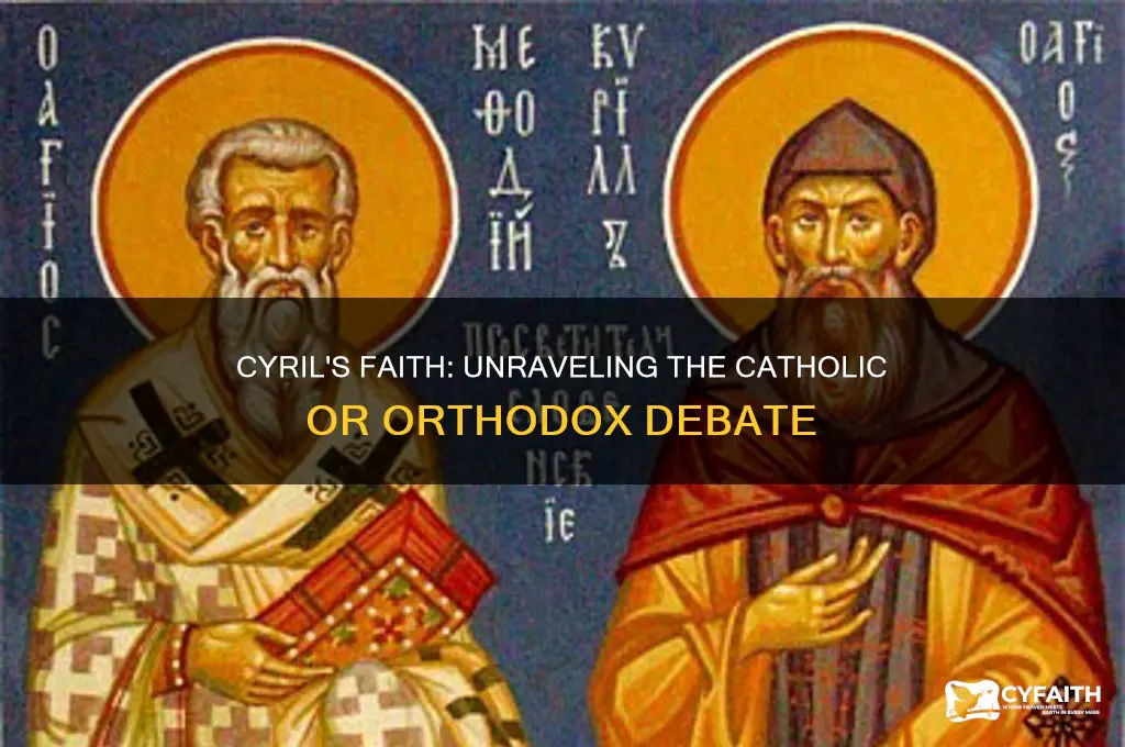 was cyril catholic or orthodox