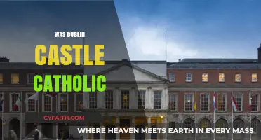 Was Dublin Castle Catholic? Uncovering Its Historical Religious Affiliations