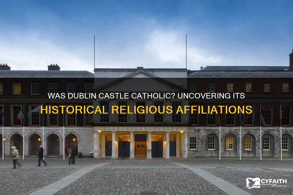 was dublin castle catholic