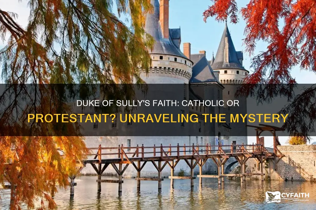 was duke of sully catholic