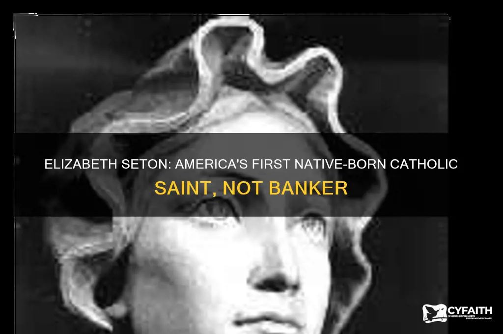 was elizabeth seton the first american born catholic bank