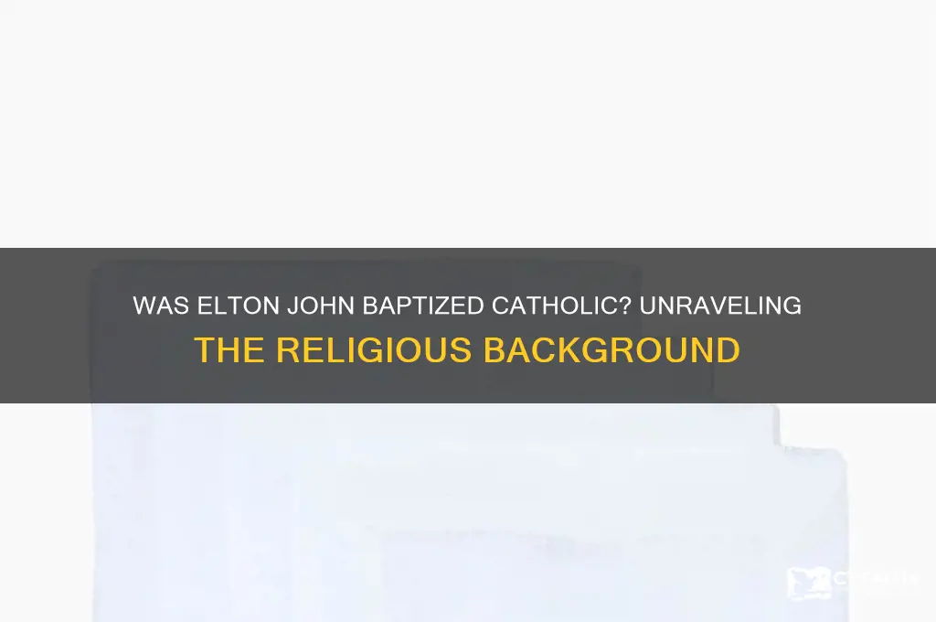 was elton john baptized catholic