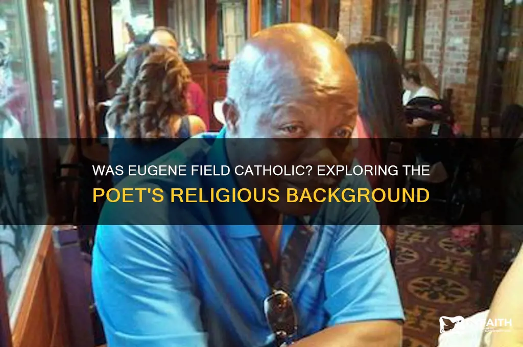 was eugene field catholic