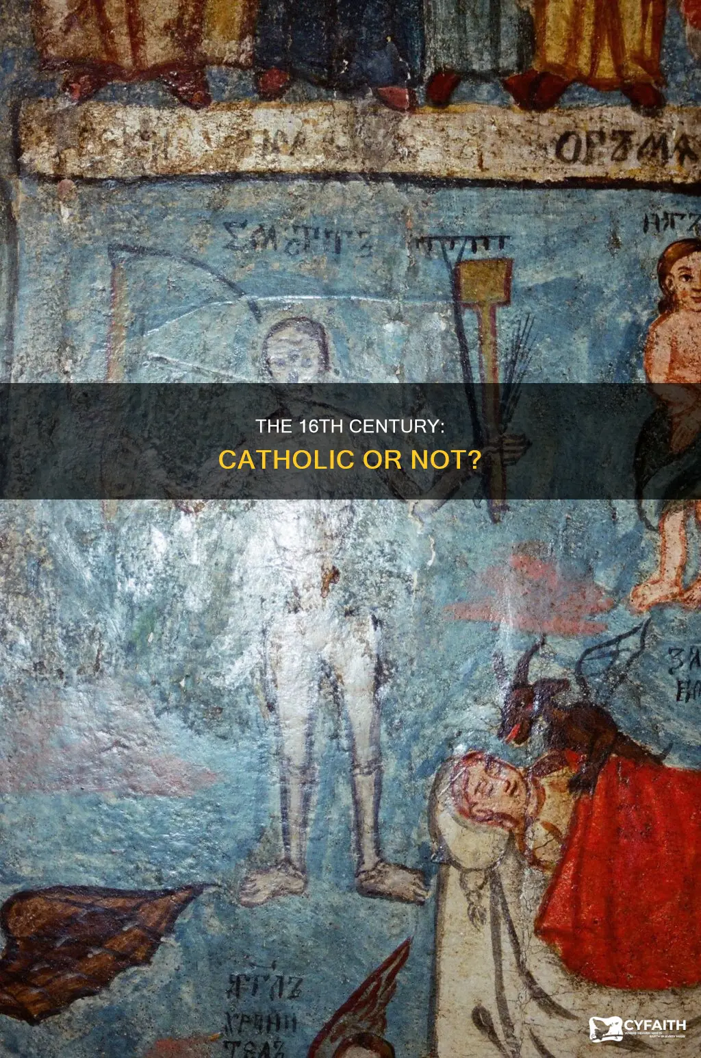 was everyone catholic during the 16th century