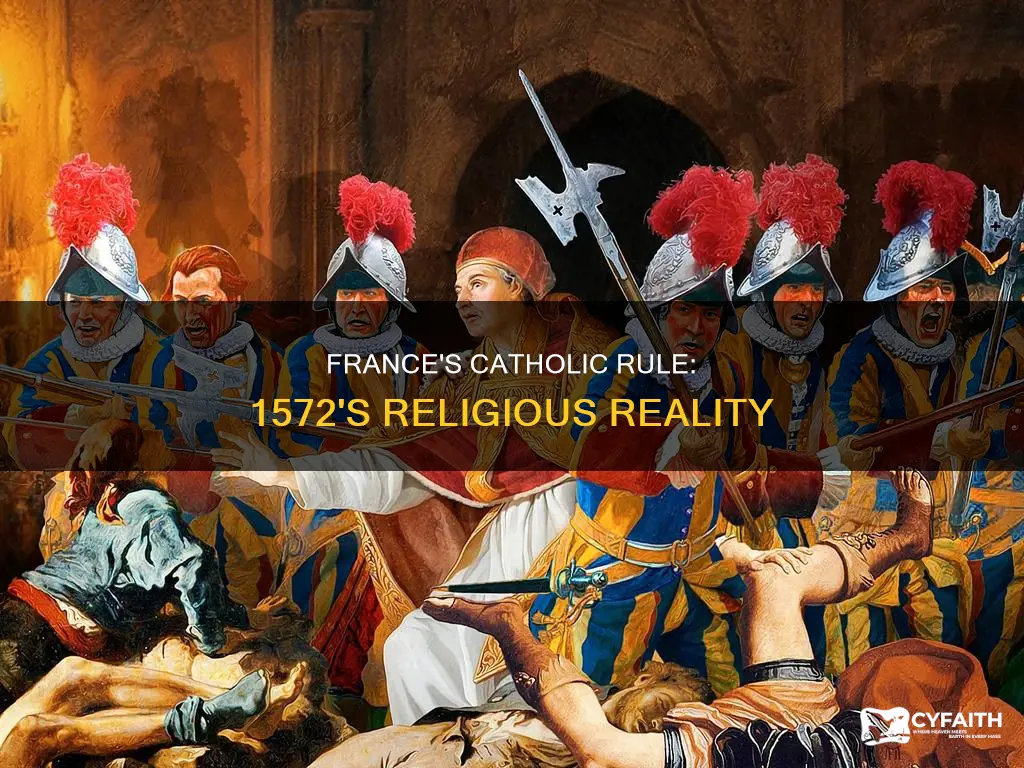 was france under catholic rule in 1572