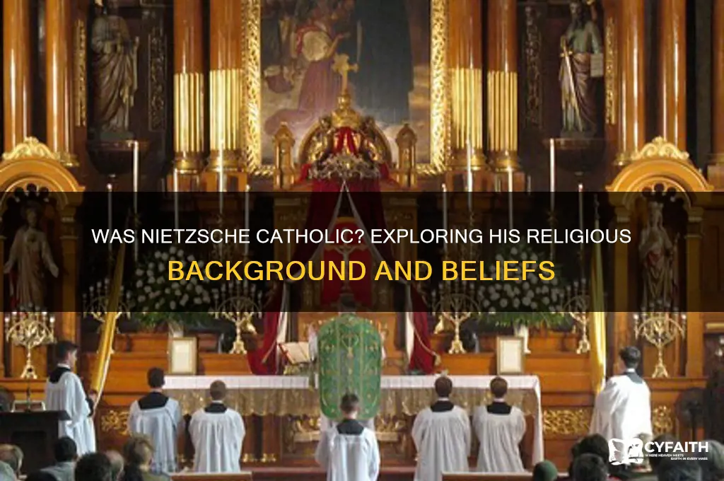 was frederick nietzsche catholic