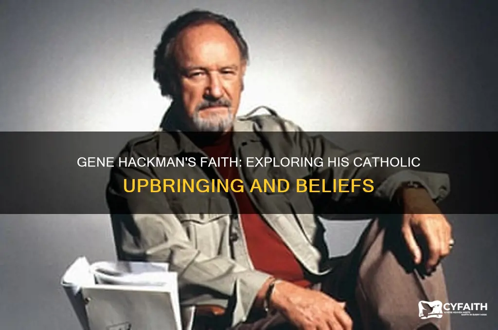 was gene hackman catholic