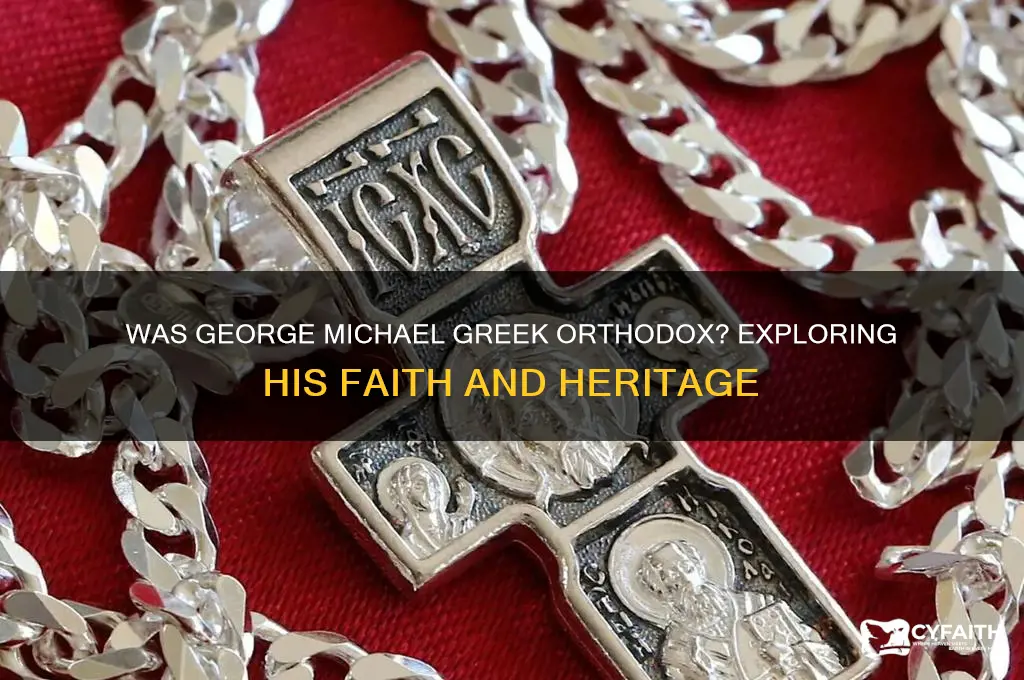 was george michael greek orthodox