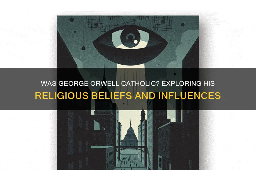 was george orwell catholic