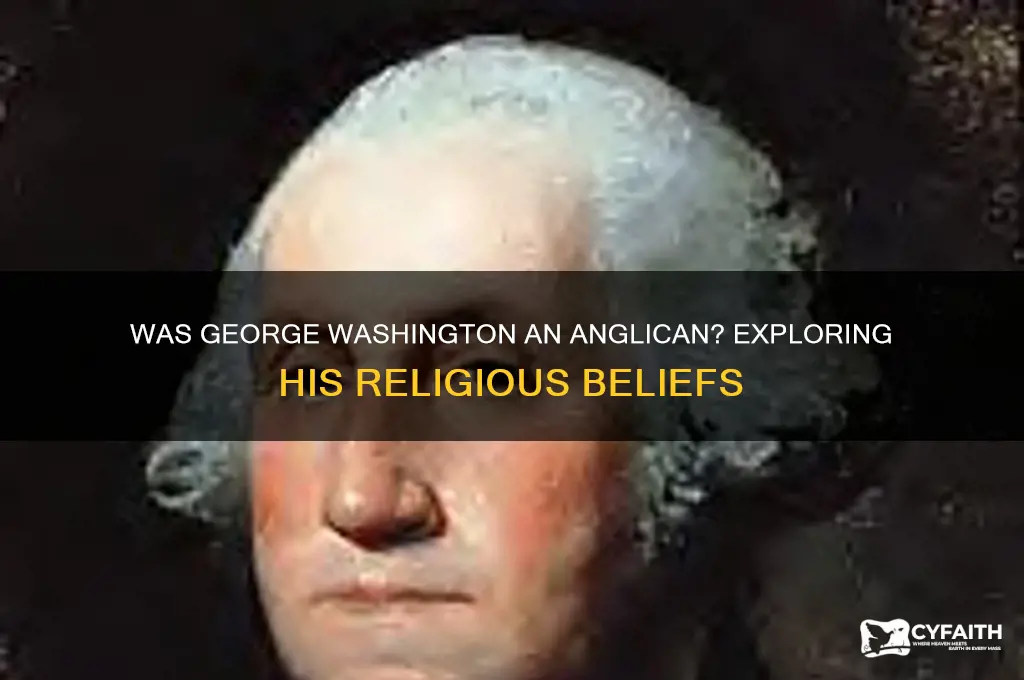 was george washington a anglican