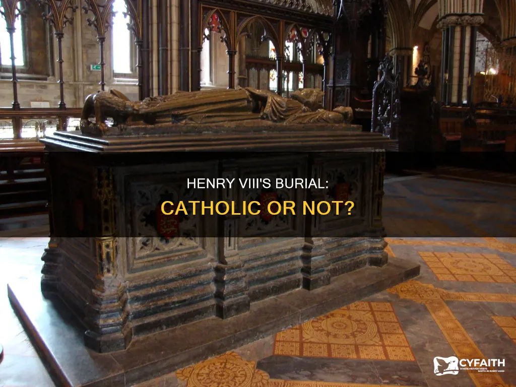 was henry the eighth buried a catholic