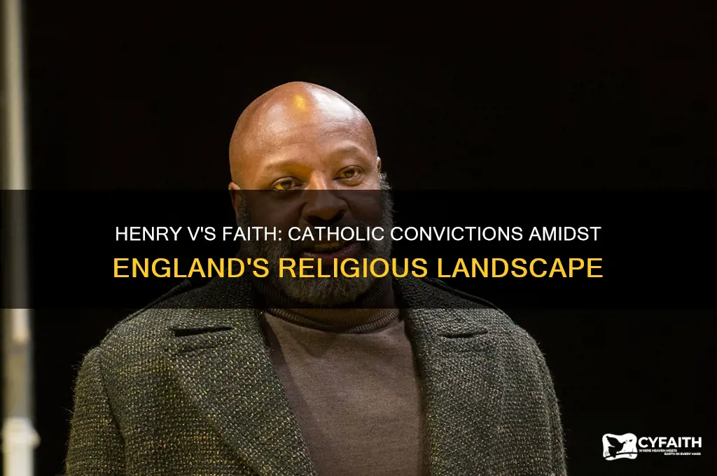 was henry v catholic