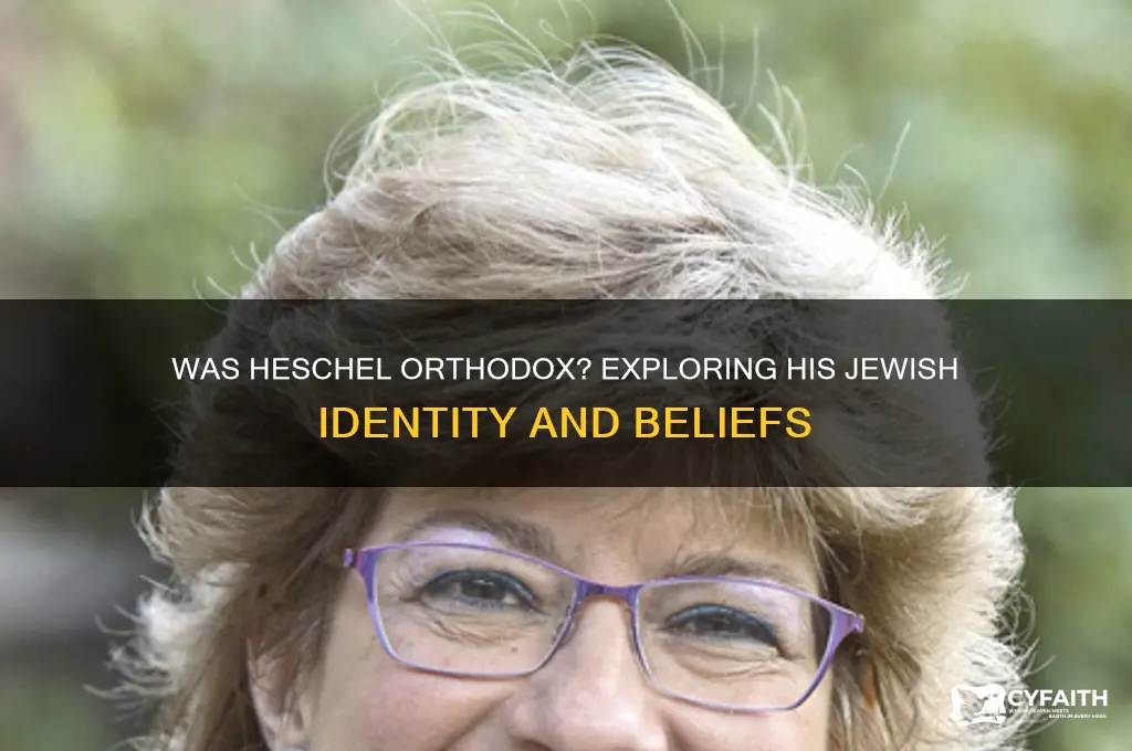 was heschel orthodox