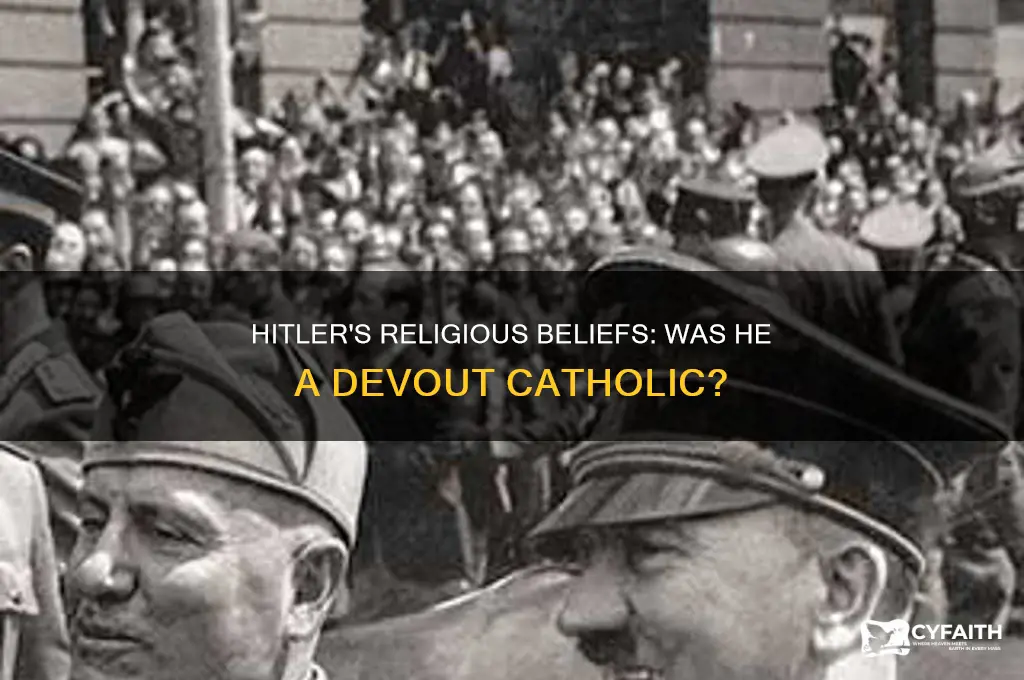 was hitler a devout catholic