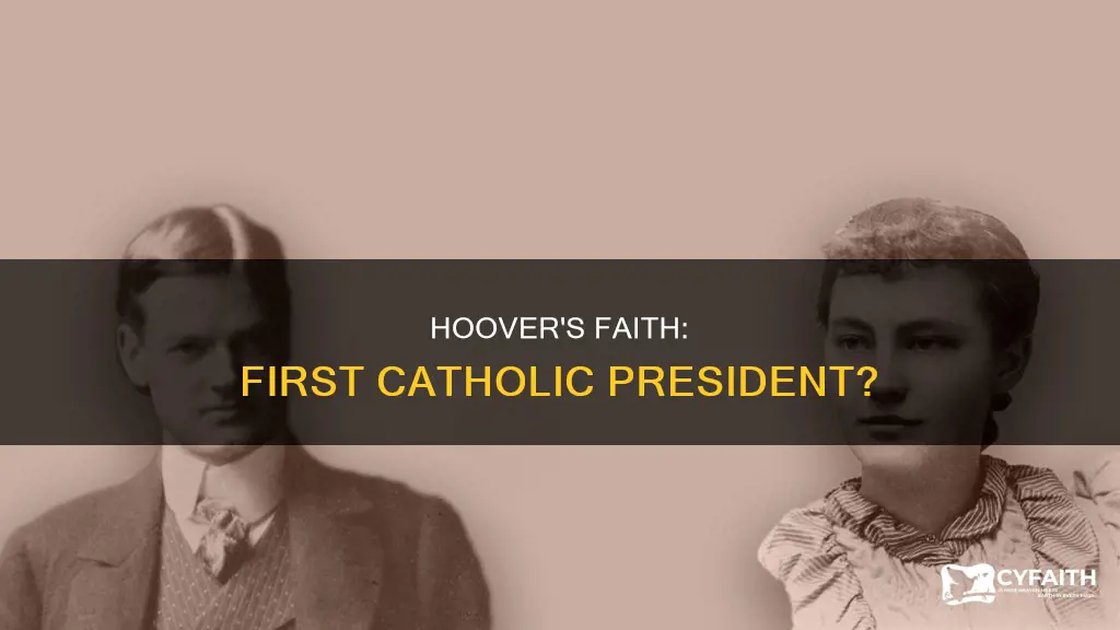 was hoover the first catholic presoet