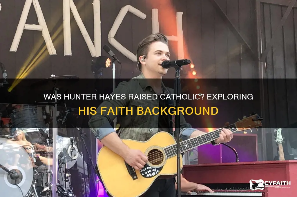 was hunter hayes raised catholic