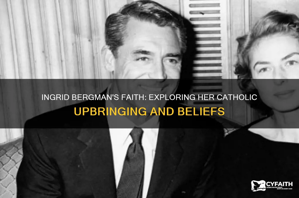 was ingrid bergman catholic