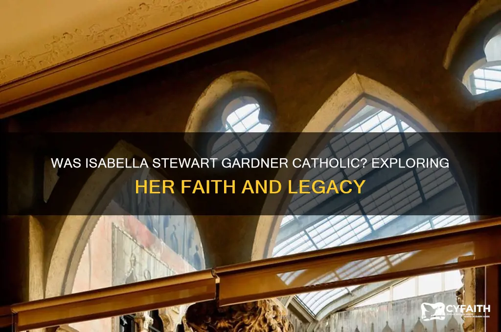 was isabella stewart gardner catholic