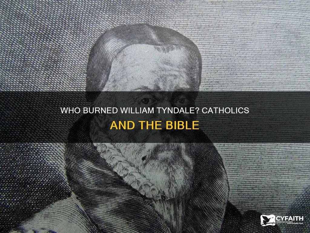 was it catholics that burned william tyndale alive