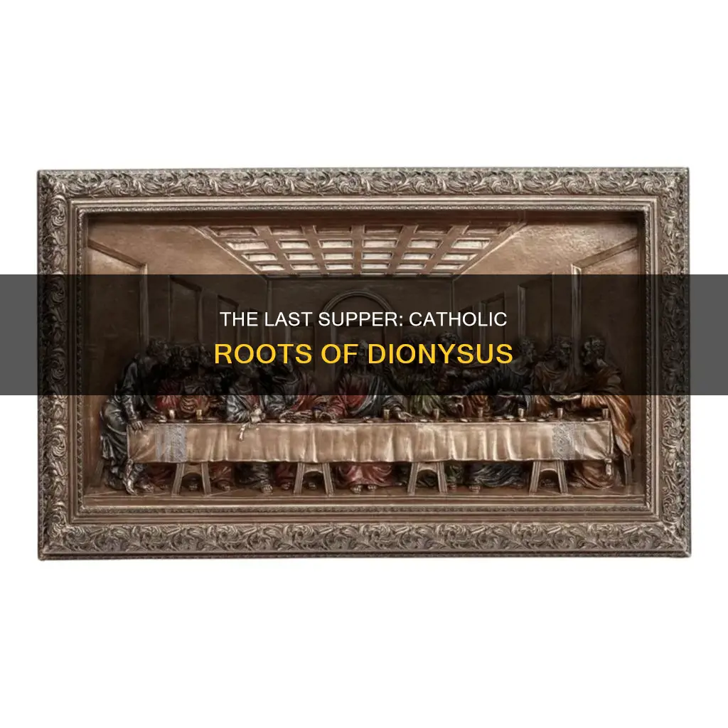 was it the last supper or dionysus catholic