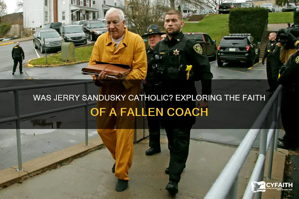was jerry sandusky catholic