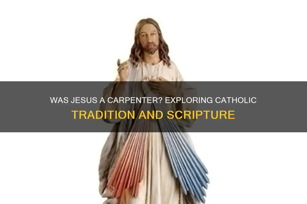 was jesus a carpenter catholic