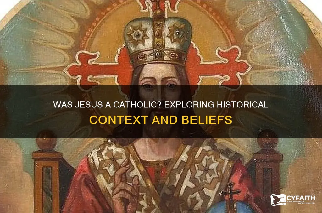 was jesus a catholic