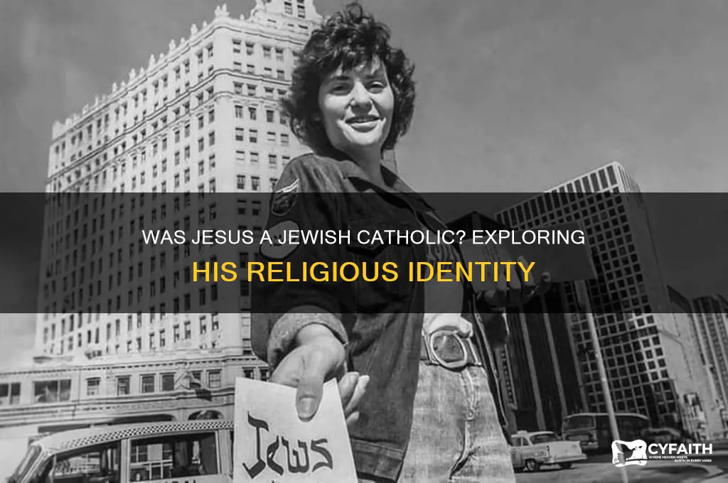 was jesus a jew catholic
